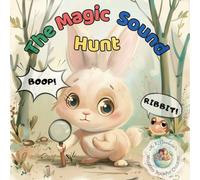 The Magic Sound Hunt: A Wordless Adventure Book for Toddlers: First Sounds, Storytelling and Speech Development for 2-4 Year Olds - Fun Onomatopoeia (Sound Imitation) Learning for Early Communication