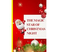The Magic Star of Christmas Night: A Magical Christmas Storybook for Children
