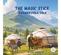The Magic Stick: Kazakh folk tale