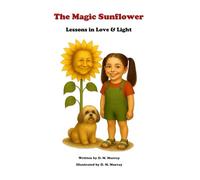 The Magic Sunflower: Lessons In Love & Light (The Adventures of Hanna Divine)