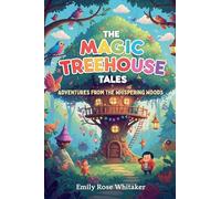 The Magic Treehouse Tales: Adventures from the Whispering Woods