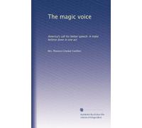 The magic voice: America's call for better speech. A make believe done in one act