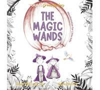 The Magic Wands: Manifestation for Little Kids (Young Dream Makers)