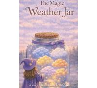 The Magic Weather Jar: A Trilingual Picture Book About Understanding Feelings and Finding Calm (The Little Witch’s Inner World)