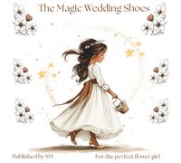 The Magic Wedding Shoes