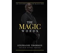 The Magic Words: 100 Affirmations for Black Men