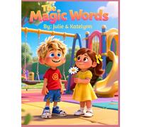 The Magic Words Children's Book | A Kindness Story About Please, Thank You & Good Manners for Kids: A Children's Story About Manners, Respect, and Friendship