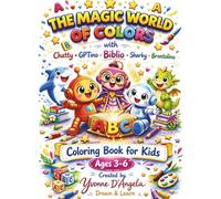 THE MAGIC WORLD OF COLORS: with Chatty GPTino Biblio Sharky Brontolino