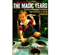 The Magic Years: Understanding and Handling the Problems of Early Childhood