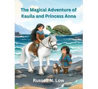 The Magical Adventure of Kauila and Princess Anna (Anna Adventure Series)