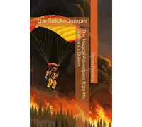 The Magical Adventures from Ms. Gallivant's Drawer: The Smoke Jumper