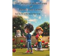 The Magical Adventures Of Benny And Lenny: The Cat Who Had Too Much To Say