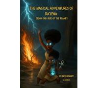 The Magical Adventures Of Ra'Lena: Book One: Rise of the Flame (The Magical Adventures Of Ra'Lena (Novella Saga))