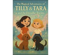 The Magical Adventures of Tilly & Tara and the Doodle Twins