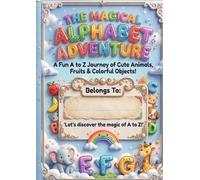 The Magical Alphabet Adventure: A Fun 3D A to Z Journey of Cute Animals, Fruits & Colorful Objects! Toddler and Preschool Alphabet Picture Book for Early Learning