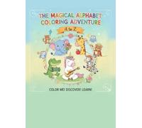 The Magical Alphabet Colouring Adventure: Colour Me Discover Learn (Fun to Learn Colouring Books)