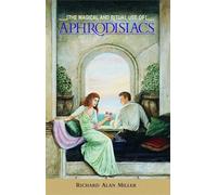 The Magical and Ritual Use of Aphrodisiacs