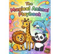 The Magical Animal Playbook: A whimsical coloring adventure for little explorers