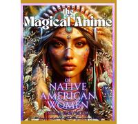 The Magical Anime of Native American Women A coloring book with silhouettes of Native American women in anime style: anime activity book