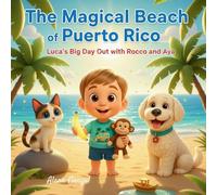 The Magical Beach of Puerto Rico: Luca's Big Day Out with Rocco and Aya: Luca's Big Day Out with Rocco and Aya