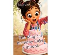 The Magical Birthday Cake - Flipbook: Adorable Animated Flip Book, A Unique “Happy Birthday” Stop-Motion Animation Keepsake Card (Animated Wishes Flipbook Collection)