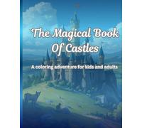 The Magical Book of Castles: Step into the world of towers, bridges and royal dreams
