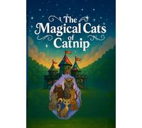 The Magical Cats of Kingdom Catnip: The Kingdom of Catnip Awakens