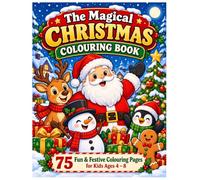The Magical Christmas Colouring Book: 75 Fun & Festive Colouring Pages for Kids Ages 4-8