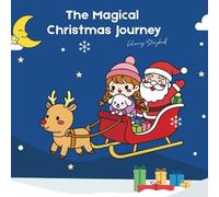 The Magical Christmas Journey : 34 Wholesome Pages of Holiday Joy!: Coloring Storybook for Kids Featuring Luna and Her Puppy on a Magical Mission to ... & Save Christmas Night (Color Me Collection)