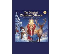 The Magical Christmas Miracle: The Adventure of the Snowy Star
