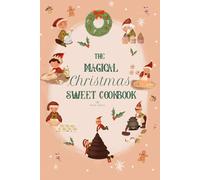 The Magical Christmas Sweet Cookbook