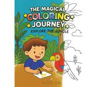 The Magical Coloring Journey: Explore the Jungle - Fun Animal Adventures to Color for Kids Ages 3-8: Learn Animal Names with Colored Examples | Single-Sided Pages | Perfect Gift for Boys & Girls