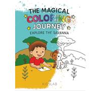 The Magical Coloring Journey: Explore the Savanna: Fun Animal Adventures to Color for Kids Ages 4-8