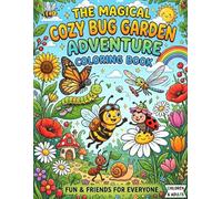 The Magical Cozy Bug Garden Adventure Coloring Book: A Cozy and Relaxing Nature Coloring Book for Adults, Teens & Bug Lovers, Beautiful Insects, Flowers, and Secret Gardens for Stress Relief.