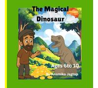 The Magical Dinosaur: Children's Moral Story About Kindness And Greed (Bedtime Stories with a New Moral)