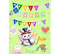 The Magical Dream Journal for Kids (Ages 6-9): 31 days to capture gratitude, goals and positive thinking, express reflection, foster creativity, develop confidence with space to draw.
