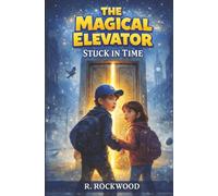THE MAGICAL ELEVATOR: STUCK IN TIME