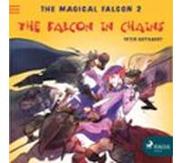 The Magical Falcon 2 - The Falcon In Chains (audiolibro)