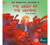 The Magical Falcon 3 - The Queen Of The Demons (audiolibro)