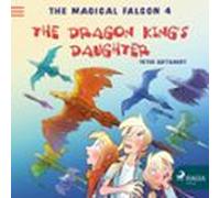 The Magical Falcon 4 - The Dragon Kings Daughter (audiolibro)