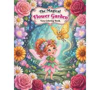 The Magical Flower Garden: Fun & Easy Fairy Garden Coloring Book for Toddlers and Kids | Thick Lines, Simple Designs, 49 Pages