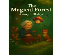 The Magical Forest: A Story in 31 Days