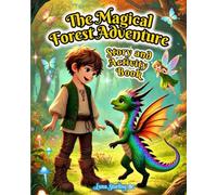 The Magical Forest Adventure: A Premium Full-Color Story & Activity Book for Kids Ages 3-8: Mazes, Coloring, Dot-to-Dot, Hidden Objects & Cut-Out Crafts