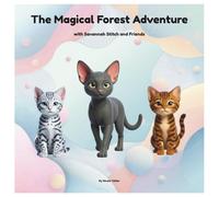 The Magical Forest Adventure: with Savannah Stitch and Friends