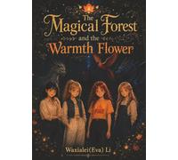 The Magical Forest and the Warmth Flower