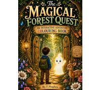 The Magical Forest Quest: An Interactive Adventure Colouring Book