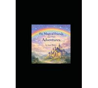 The Magical Friends and Their Adventures: The magical friends adventures (The magical friends find a spaceship)