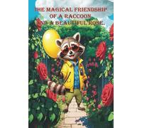 The magical friendship of a raccoon and a beautigful rose