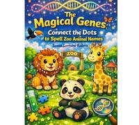 The Magical Genes: Connect the Dots to Spell Zoo Animal Names: Learn to spell real zoo animal names by connecting the dots!