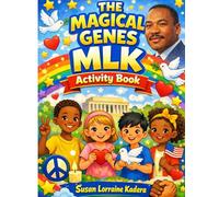 THE MAGICAL GENES MLK ACTIVITY BOOK: Celebrating Peace, Unity & Dr. King’s Legacy